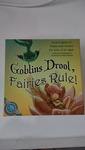 Goblins Drool Fairies Rule