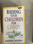 Raising your children for Christ