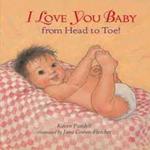 I Love You Baby from Head to Toes!