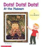 Dots! Dots! Dots! At the Museum