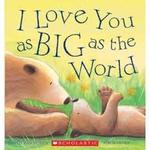I Love You as Big as the World 