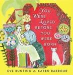 You Were Loved Before You Were Born 