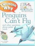 I Wonder Why : Penguins Can't Fly