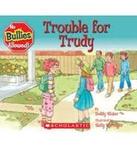 Trouble for Trudy 