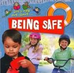 Let's find out about Being Safe