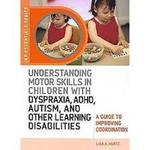 Understanding Motor Skills in Children with Dyspraxia & LDs