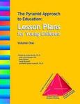 Pyramid Approach : Lesson Plans for Young Children Vol 1