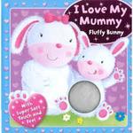I Love My Mommy (Fluffy Bunny)