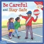 Be Careful and Stay Safe