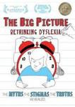 The Big Picture Rethinking Dyslexia