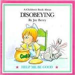 Help Me Be Good - Disobeying