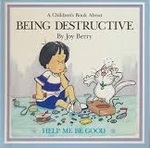 Help Me Be Good - Being Destructive