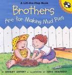 Brothers are for Making Mud Pies