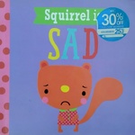 Squirrel is sad