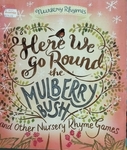 Here We Go Round the Mulberry Bush