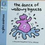 The Dance of Wallowy Bigness