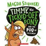 Timmy the Ticked off Pony and the Poo of excitement ( Magda Szubanski )