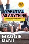 S486: Parental As Anything: Toddlers to Tweens ( Maggie Dent )