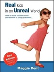 Real Kids in an Unreal World 2/e ( Maggie Dent )