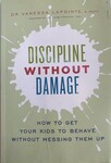 Discipline without Damage ( Dr. Vanessa Lapointe )