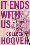 It Ends with Us ( Colleen Hoover )