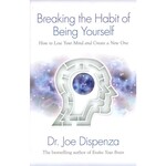 Breaking the Habit of Being Yourself ( Dr Joe Dispenza )