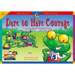 Dare To Have Courage